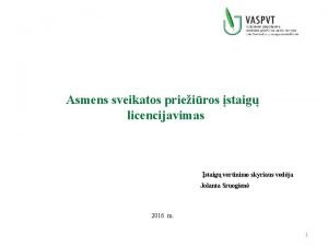 Asmens sveikatos prieiros staig licencijavimas staig vertinimo skyriaus