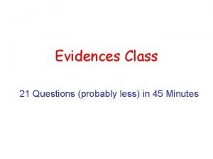 Evidences Class 21 Questions probably less in 45