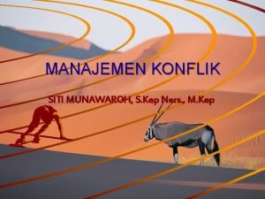 MANAJEMEN KONFLIK SITI MUNAWAROH S Kep Ners M