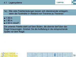 4 1 Lagersysteme Lagerung 1 a Wie viele