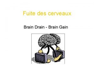 Fuite des cerveaux Brain Drain Brain Gain Dfinition