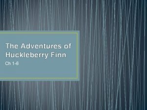 The adventures of huckleberry finn chapter 1