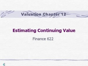 Valuation Chapter 12 Estimating Continuing Value Finance 622