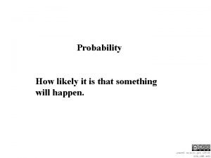 Probability is defined as: