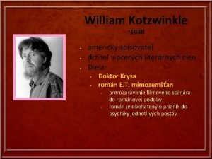 William Kotzwinkle 1938 americk spisovate drite viacerch literrnych