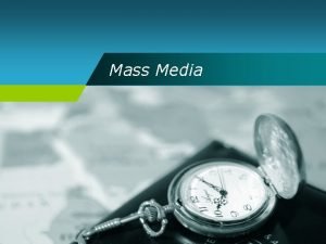 Mass Media Mass Media News Papers Radio TV