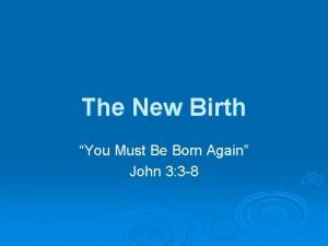 The New Birth You Must Be Born Again