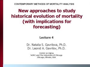 CONTEMPORARY METHODS OF MORTALITY ANALYSIS New approaches to