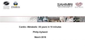 Cardio Metabolic 30 years in 10 minutes Philip