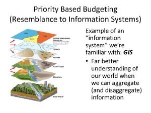 Priority Based Budgeting Resemblance to Information Systems Example