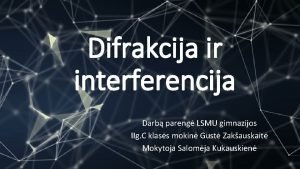 Sviesos interferencijos pavyzdziai