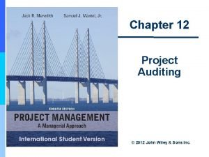 Chapter 12 Project Auditing 2012 John Wiley Sons