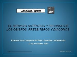 Catequesis Papales EL SERVICIO AUTNTICO Y FECUNDO DE