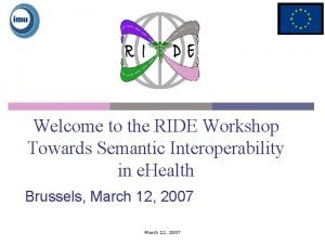 Welcome to the RIDE Workshop Towards Semantic Interoperability