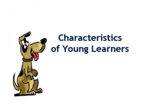 Young learners characteristics