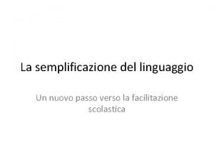 La semplificazione del linguaggio Un nuovo passo verso