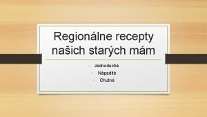Regionlne recepty naich starch mm Jednoduch Npadit Chutn