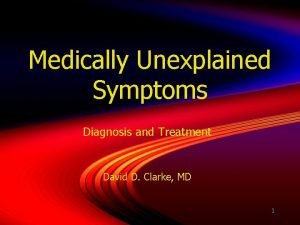Medically Unexplained Symptoms Diagnosis and Treatment David D
