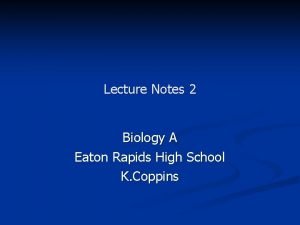 Lecture Notes 2 Biology A Eaton Rapids High