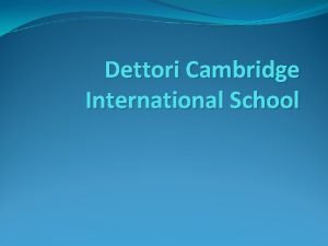 Dettori Cambridge International School Essere un Liceo Internazionale