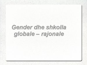 Gender dhe shkolla globale rajonale Cfar ju pret