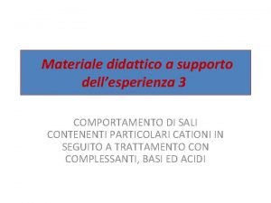 Materiale didattico a supporto dellesperienza 3 COMPORTAMENTO DI