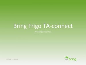 Bring Frigo TAconnect Anvndarmanual 1232020 UNIFAUN 1 Innehll