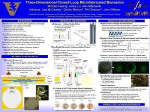 ThreeDimensional ClosedLoop Microfabricated Bioreactor Michael Hwang Jenny Lu