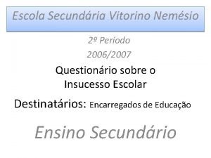 Escola Secundria Vitorino Nemsio 2 Perodo 20062007 Questionrio