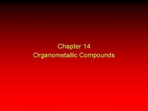 Chapter 14 Organometallic Compounds 14 1 Organometallic Nomenclature