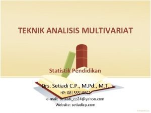 TEKNIK ANALISIS MULTIVARIAT Statistik Pendidikan Drs Setiadi C