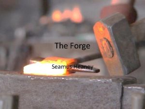 Seamus heaney the forge