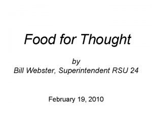 Food for Thought by Bill Webster Superintendent RSU
