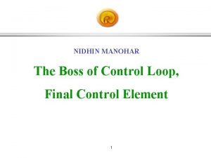 NIDHIN MANOHAR The Boss of Control Loop Final