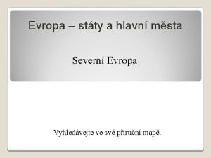 Evropa stty a hlavn msta Severn Evropa Vyhledvejte