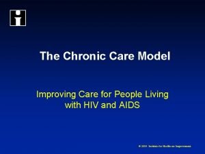 The Chronic Care Model Improving Care for People