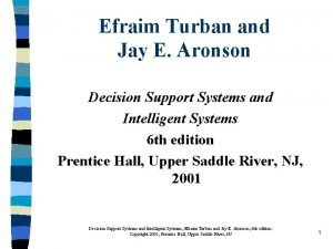 Efraim Turban and Jay E Aronson Decision Support