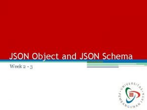 JSON Object and JSON Schema Week 2 3
