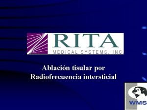 Ablacin tisular por Radiofrecuencia intersticial RITA Medical Systems