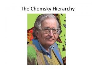 The Chomsky Hierarchy Sentences The sentence as a