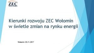 Kierunki rozwoju ZEC Woomin w wietle zmian na