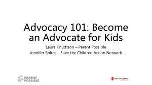 Advocacy 101 Become an Advocate for Kids Laura