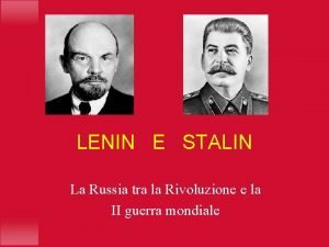 LENIN E STALIN La Russia tra la Rivoluzione