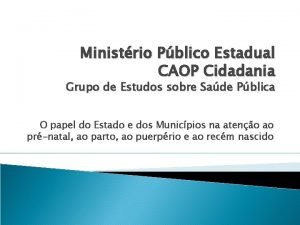 Ministrio Pblico Estadual CAOP Cidadania Grupo de Estudos