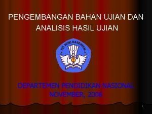 PENGEMBANGAN BAHAN UJIAN DAN ANALISIS HASIL UJIAN DEPARTEMEN