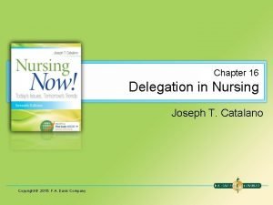 Chapter 16 Delegation in Nursing Joseph T Catalano