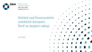 Dohled nad financovnm volebnch kampan erif se slepmi