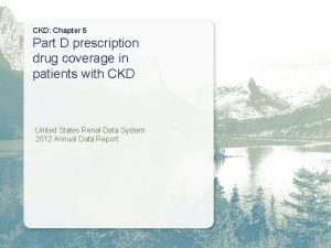 CKD Chapter 5 Part D prescription drug coverage