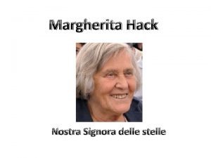 Margherita Hack Nostra Signora delle stelle Margherita Hack