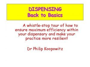 DISPENSING Back to Basics A whistlestop tour of